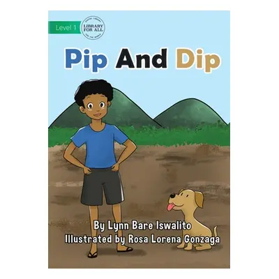 "Pip and Dip" - "" ("Iswalito Lynn Bare")(Paperback)