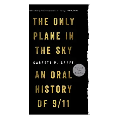 "Only Plane in the Sky: An Oral History of 9/11" - "" ("Graff Garrett M.")(Paperback)