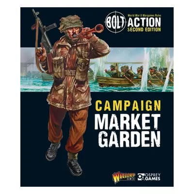 "Bolt Action: Campaign: Market Garden" - "" ("Games Warlord")(Paperback)