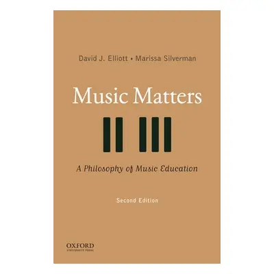 "Music Matters: A Philosophy of Music Education" - "" ("Elliott David J.")(Paperback)