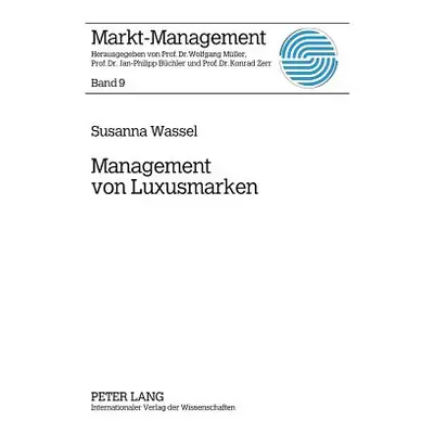 "Management Von Luxusmarken: Konzeption Und Best Practices" - "" ("Mller Wolfgang")(Pevná vazba)