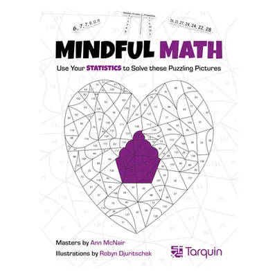 "Mindful Math: Use Your Statistics to Solve These Puzzling Pictures" - "" ("McNair Ann")(Paperba