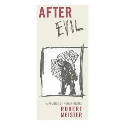 "After Evil: A Politics of Human Rights" - "" ("Meister Robert")(Paperback)