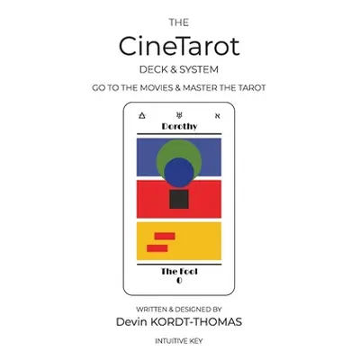 "The CineTarot Deck & System: Go to the Movies & Master the Tarot" - "" ("Kordt-Thomas Devin")(P