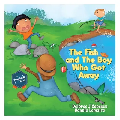 "The Fish and The Boy Who Got Away" - "" ("Goossen Delores J.")(Paperback)