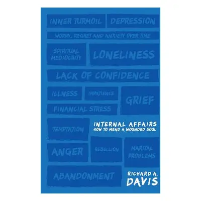 "Internal Affairs: How to Mend a Wounded Soul" - "" ("Davis Richard A.")(Paperback)