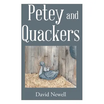 "Petey and Quackers" - "" ("Newell David")(Pevná vazba)