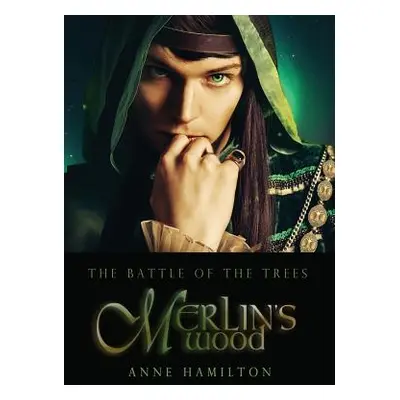 "Merlin's Wood: Battle of the Trees 1" - "" ("Hamilton Anne")(Paperback)