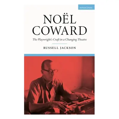 "Nol Coward: The Playwright's Craft in a Changing Theatre" - "" ("Jackson Russell")(Pevná vazba)