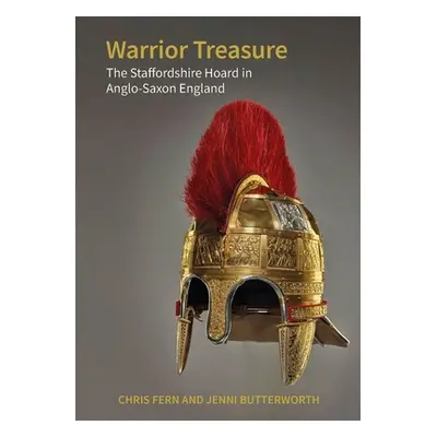 "Warrior Treasure: The Staffordshire Hoard in Anglo-Saxon England" - "" ("Fern Chris")(Paperback