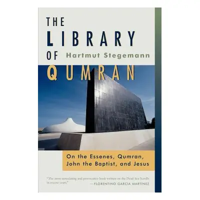 "The Library of Qumran: On the Essenes, Qumran, John the Baptist, and Jesus" - "" ("Stegemann Ha