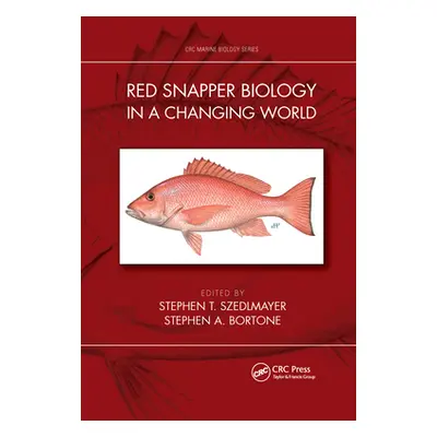 "Red Snapper Biology in a Changing World" - "" ("Szedlmayer Stephen T.")(Paperback)