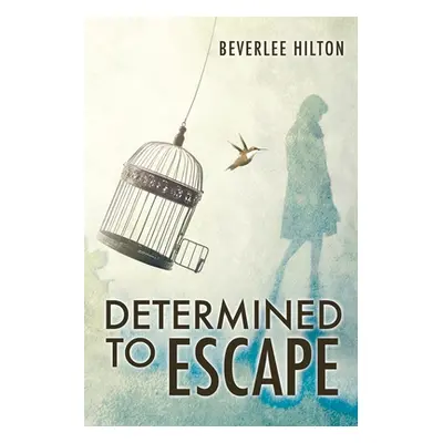 "Determined to Escape" - "" ("Hilton Beverlee")(Paperback)