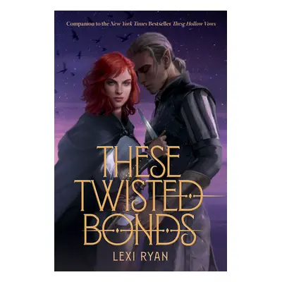 "These Twisted Bonds" - "" ("Ryan Lexi")(Pevná vazba)