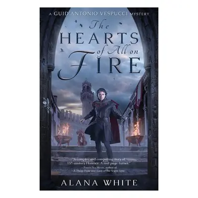 "The Hearts of All on Fire" - "" ("White Alana")(Paperback)