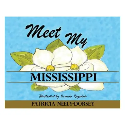 "Meet My Mississippi: Expanded Edition" - "" ("Neely-Dorsey Patricia")(Pevná vazba)