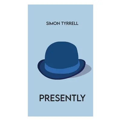 "Presently" - "" ("Tyrrell Simon")(Paperback)