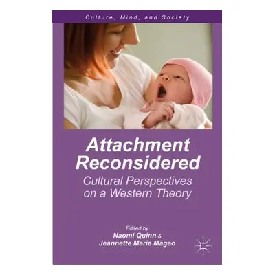 "Attachment Reconsidered: Cultural Perspectives on a Western Theory" - "" ("Quinn N.")(Paperback