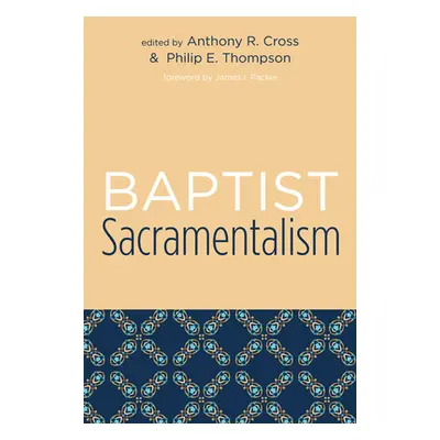 "Baptist Sacramentalism" - "" ("Cross Anthony R.")(Paperback)