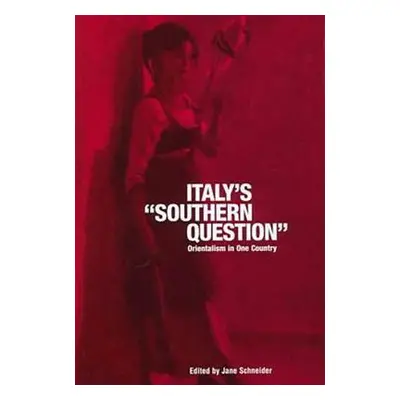 "Italy's 'Southern Question': Orientalism in One Country" - "" ("Schneider Jane")(Pevná vazba)