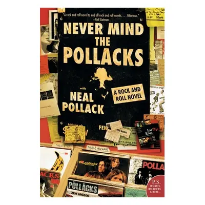 "Never Mind the Pollacks: A Rock and Roll Novel" - "" ("Pollack Neal")(Paperback)