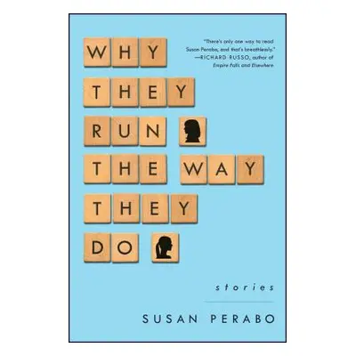 "Why They Run the Way They Do: Stories" - "" ("Perabo Susan")(Paperback)