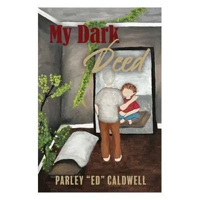 "My Dark Deed" - "" ("Caldwell Parley Ed")(Paperback)