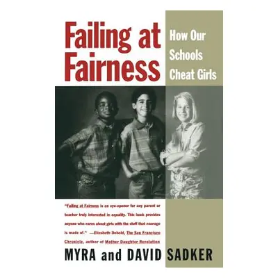 "Failing at Fairness: How America's Schools Cheat Girls" - "" ("Sadker Myra")(Paperback)