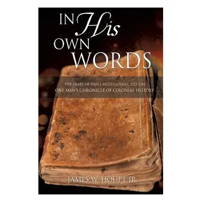 "In His Own Words" - "" ("Houpt James W. Jr.")(Paperback)