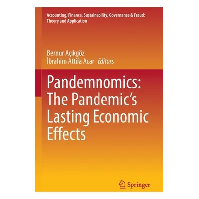 "Pandemnomics: The Pandemic's Lasting Economic Effects" - "" ("Aıkgz Bernur")(Paperback)