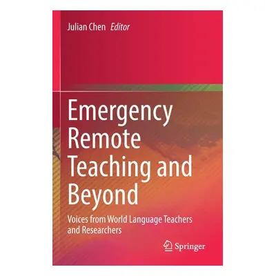 "Emergency Remote Teaching and Beyond: Voices from World Language Teachers and Researchers" - ""