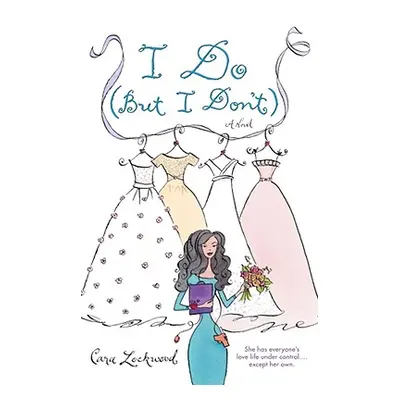 "I Do (But I Don't)" - "" ("Lockwood Cara")(Paperback)