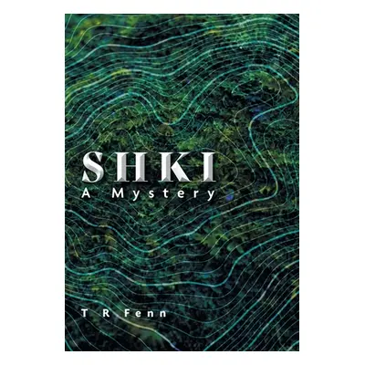 "Shki: A Mystery" - "" ("Fenn T. R.")(Pevná vazba)