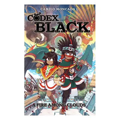 "Codex Black (Book One): A Fire Among Clouds" - "" ("Moncada Lozano Camilo")(Paperback)