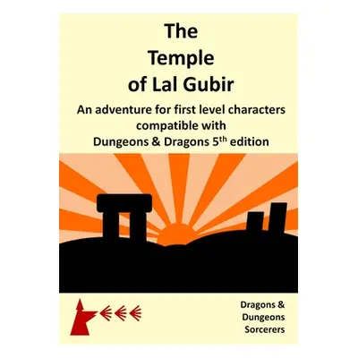 "The Temple of Lal Gubir" - "" ("Sorcerers Dragons and Dungeons")(Paperback)