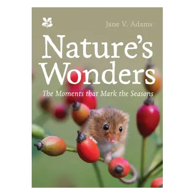 "Nature's Wonders" - "Moments That Mark the Seasons" ("Adams Jane V.")(Pevná vazba)