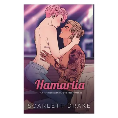 "Hamartia (Special Edition): An MM Rockstar x K-Pop idol romance" - "" ("Drake Scarlett")(Paperb