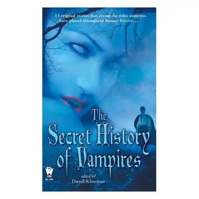 "The Secret History of Vampires" - "" ("Schweitzer Darrell")(Mass Market Paperbound)