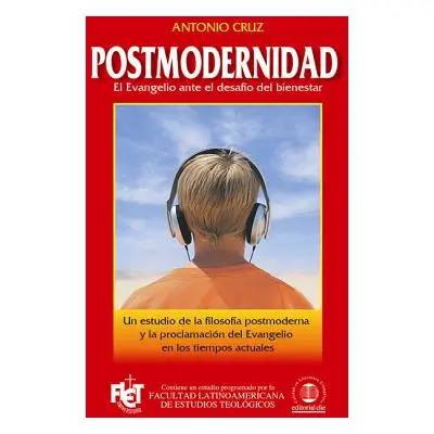 "Postmodernidad: El Evangelio Ante el Desafio del Bienestar" - "" ("Cruz Antonio")(Paperback)