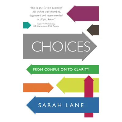 "Choices - From Confusion to Clarity" - "" ("Lane Sarah")(Paperback)