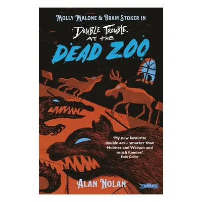 "Double Trouble at the Dead Zoo: Molly Malone & Bram Stoker" - "" ("Nolan Alan")(Paperback)