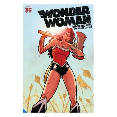 "Wonder Woman: Blood and Guts: The Deluxe Edition" - "" ("Azzarello Brian")(Pevná vazba)