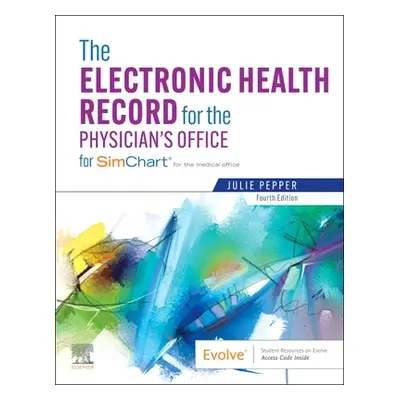 "The Electronic Health Record for the Physician's Office: For Simchart for the Medical Office" -