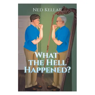 "What the Hell Happened?" - "" ("Kellar Ned")(Paperback)