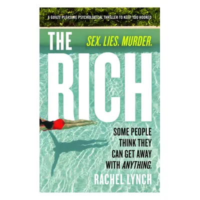 "Rich" - "A guilty pleasure psychological thriller to keep you hooked" ("Lynch Rachel")(Paperbac