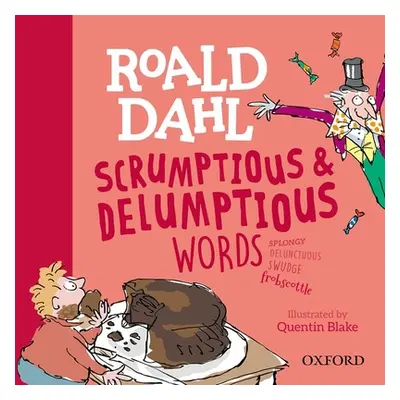 "Roald Dahl's Scrumptious and Delumptious Words" - "" ("Woodward Kay")(Pevná vazba)