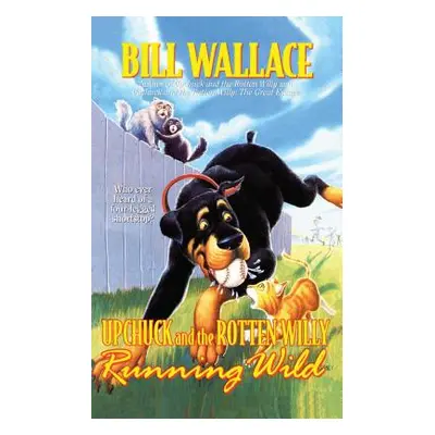 "Running Wild: Upchuck and the Rotten Willy (Original)" - "" ("Wallace Bill")(Paperback)