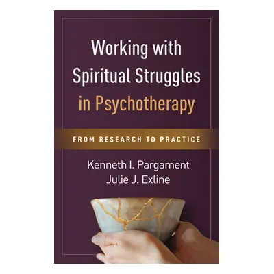 "Working with Spiritual Struggles in Psychotherapy: From Research to Practice" - "" ("Pargament 