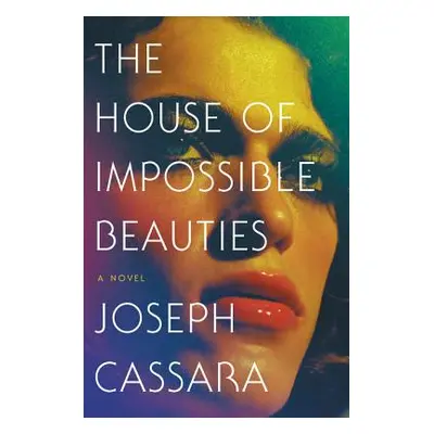 "The House of Impossible Beauties" - "" ("Cassara Joseph")(Pevná vazba)