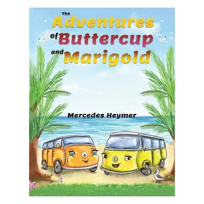 "The Adventures of Buttercup and Marigold" - "" ("Heymer Mercedes")(Paperback)